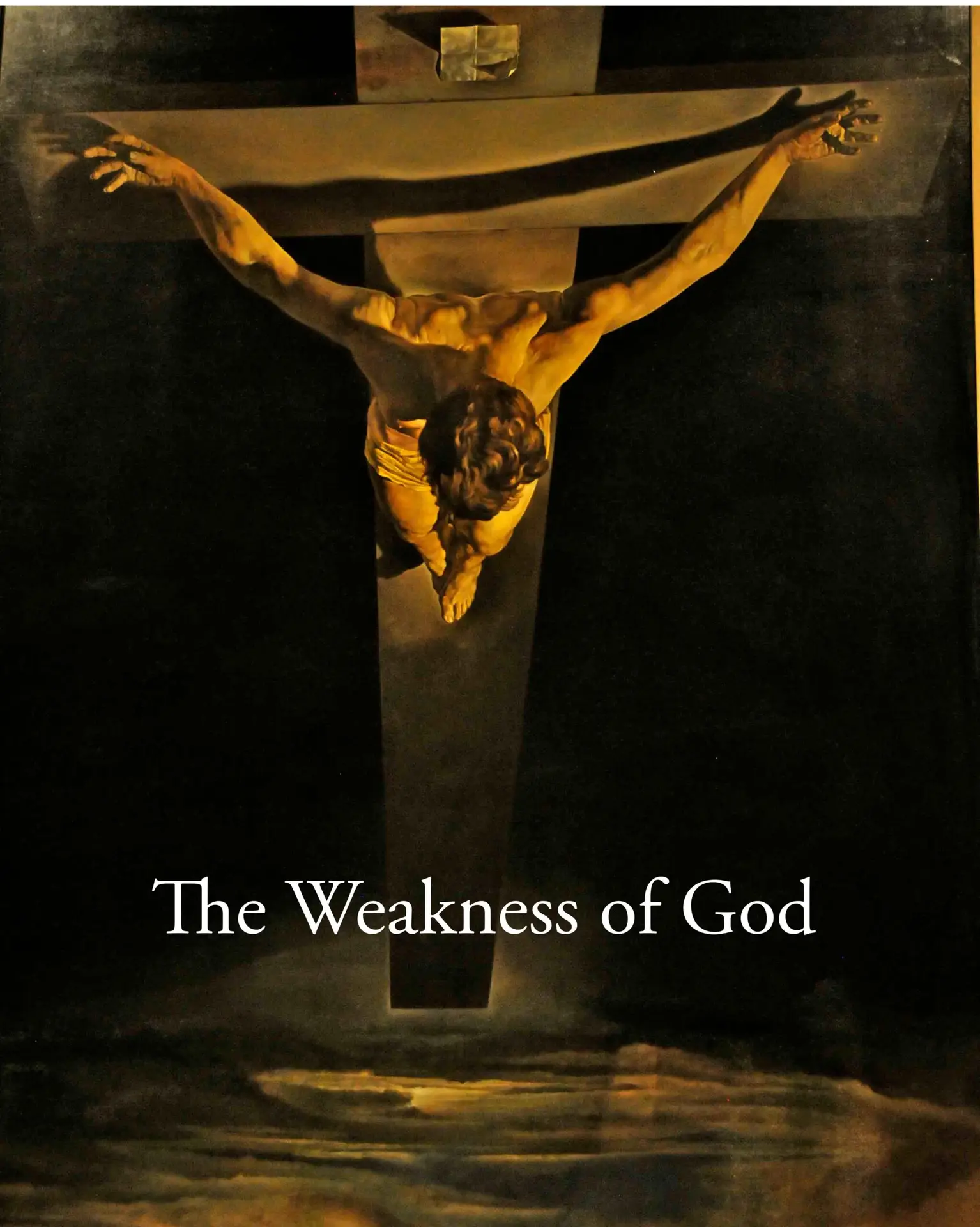 The Weakness of God