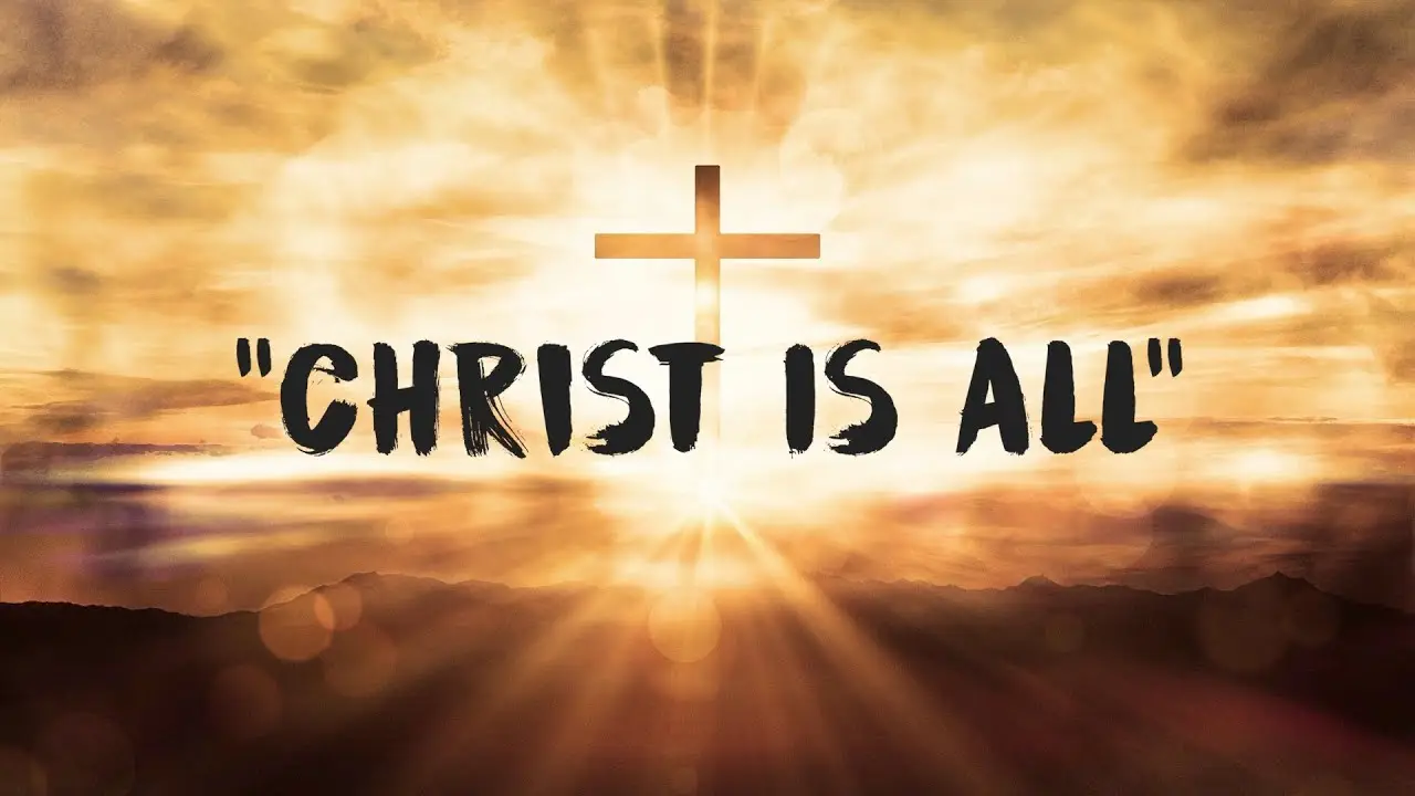 Christ is All - In the Covenant, the Kingdom, & the Church